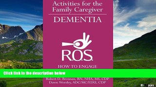 READ FREE FULL  Activities for the Family Caregiver - Dementia: How to Engage / How to Live  READ