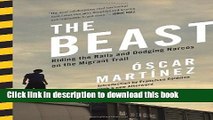 [PDF] The Beast: Riding the Rails and Dodging Narcos on the Migrant Trail Book Free