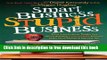 [Full] Smart Business, Stupid Business: What School Never Taught You About Building a SUCCESSFUL