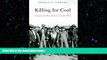EBOOK ONLINE  Killing for Coal: America s Deadliest Labor War  BOOK ONLINE