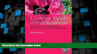 Big Deals  Living Well with Dementia: The Importance of the Person and the Environment for