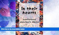 Big Deals  In Their Hearts: Inspirational Alzheimer s Stories  Best Seller Books Most Wanted