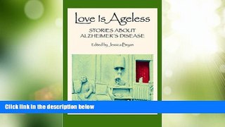 Big Deals  Love Is Ageless: Stories About Alzheimer s Disease (2nd Edition)  Best Seller Books