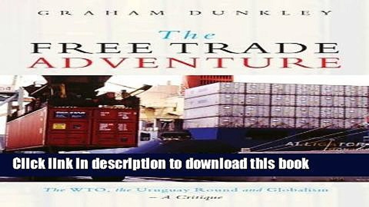 [PDF] The Free Trade Adventure: The WTO, the Uruguay Round and Globalism--A Critique E-Book Free
