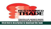 Download Restrained Trade: Cartels in Japan s Basic Materials Industries Book Online