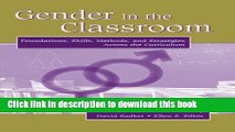 Books Gender in the Classroom: Foundations, Skills, Methods, and Strategies Across the Curriculum