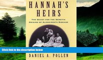 READ FREE FULL  Hannah s Heirs: The Quest for the Genetic Origins of Alzheimer s Disease  READ