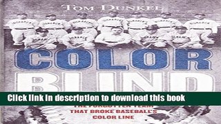 Books Color Blind: The Forgotten Team That Broke Baseball s Color Line Full Online