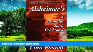 Must Have  Alzheimer s: A Beautiful Spirit Celebrated  READ Ebook Full Ebook Free
