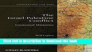 Books The Israel-Palestine Conflict: Contested Histories Full Download