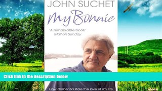 Must Have  My Bonnie: How dementia stole the love of my life  READ Ebook Full Ebook Free