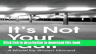 Ebook It s Not Your Fault: It s Not Your Fault Full Online
