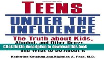 Books Teens Under the Influence: The Truth About Kids, Alcohol, and Other Drugs- How to Recognize