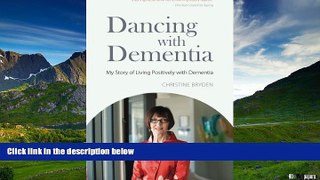 READ FREE FULL  Dancing with Dementia: My Story of Living Positively with Dementia  READ Ebook