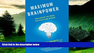 READ FREE FULL  Maximum Brainpower: Challenging the Brain for Health and Wisdom  READ Ebook Full