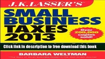 [Full] J.K. Lasser s Small Business Taxes 2013: Your Complete Guide to a Better Bottom Line Online