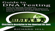 [Full] Guide to DNA Testing: How to Identify Ancestors, Confirm Relationships, and Measure Ethnic