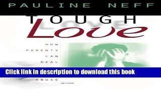 Ebook Tough Love: How Parents Can Deal with Drug Abuse Free Download