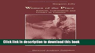 Ebook Women of the Place: Kastom, Colonialism and Gender in Vanuatu Full Online