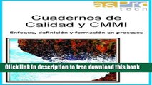 [Full] Cuadernos de Calidad y CMMI (Enfoque, definiciÃ³n y formaciÃ³n en procesos nÂº 3) (Spanish