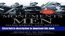 Ebook The Monuments Men: Allied Heroes, Nazi Thieves, and the Greatest Treasure Hunt in History