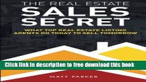 [Full] The Real Estate Sales Secret: What Top Real Estate Listing Agents Do Today To Sell Tomorrow