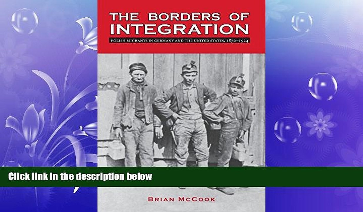 EBOOK ONLINE  The Borders of Integration: Polish Migrants in Germany and the United States,