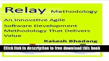 [Full] Relay Methodology (An Innovative Agile Software Development Methodology That Delivers