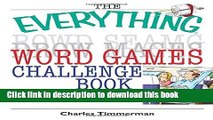 Ebook The Everything Word Games Challenge Book: 750 Scramblers, Anagrams, Acrostics, And More Full