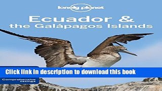 [PDF] Lonely Planet Ecuador   the Galapagos Islands 9th Ed.: 9th Edition Book Free