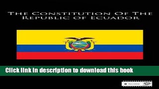Download The Constitution Of The Republic of Ecuador - History, Facts, And Full Current