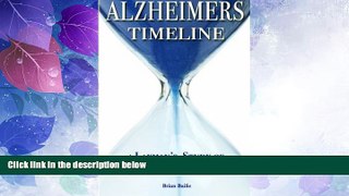 Big Deals  Alzheimer s Timeline: A Layman s Study of Dementia in the Family  Free Full Read Most