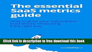 [Full] The essential SaaS metrics guide: How to grow your subscription business by measuring it