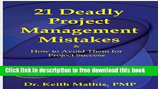 [Full] 21 Deadly Project Management Mistakes: How to Avoid Them For Project Success Online PDF