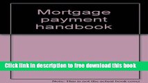 [Full] Mortgage payment handbook: Monthly payment tables and annual amortization schedules for