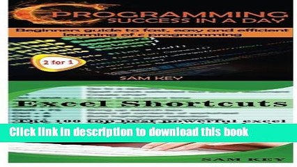 [Popular Books] C Programming Success in a Day   Excel Shortcuts (Volume 5) Full Online