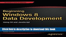 [Popular Books] Beginning Windows 8 Data Development: Using C# and JavaScript (Expert s Voice in