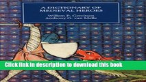 [Popular Books] Dictionary of Medieval Heroes Full Online