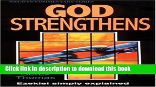 [Popular Books] God Strengthens: Ezekiel Simply Explained (Welwyn Commentary Series) Free Online