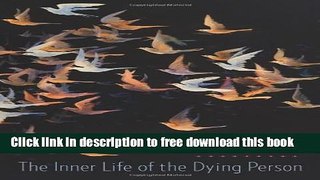 [Full] The Inner Life of the Dying Person Free New
