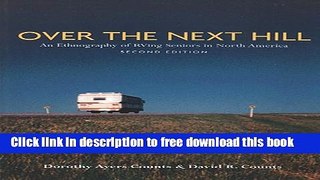 [Full] Over the Next Hill: An Ethnography of RVing Seniors in North America, Second Edition Online