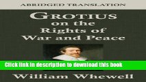 Ebook Grotius on the Rights of War and Peace: An Abridged Translation. Edited for the Syndics of