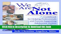 Books We Are Not Alone: A Guidebook for Helping Professionals and Parents Supporting Adolescent