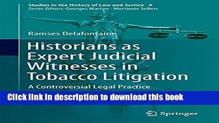 Ebook Historians as Expert Judicial Witnesses in Tobacco Litigation: A Controversial Legal