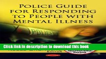 Ebook Police Guide for Responding to People with Mental Illness Free Online