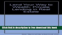 [Full] Lend Your Way to Wealth: Private Lending in Real Estate Free New