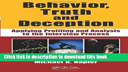 Ebook Behavior, Truth and Deception: Applying Profiling and Analysis to the Interview Process Free