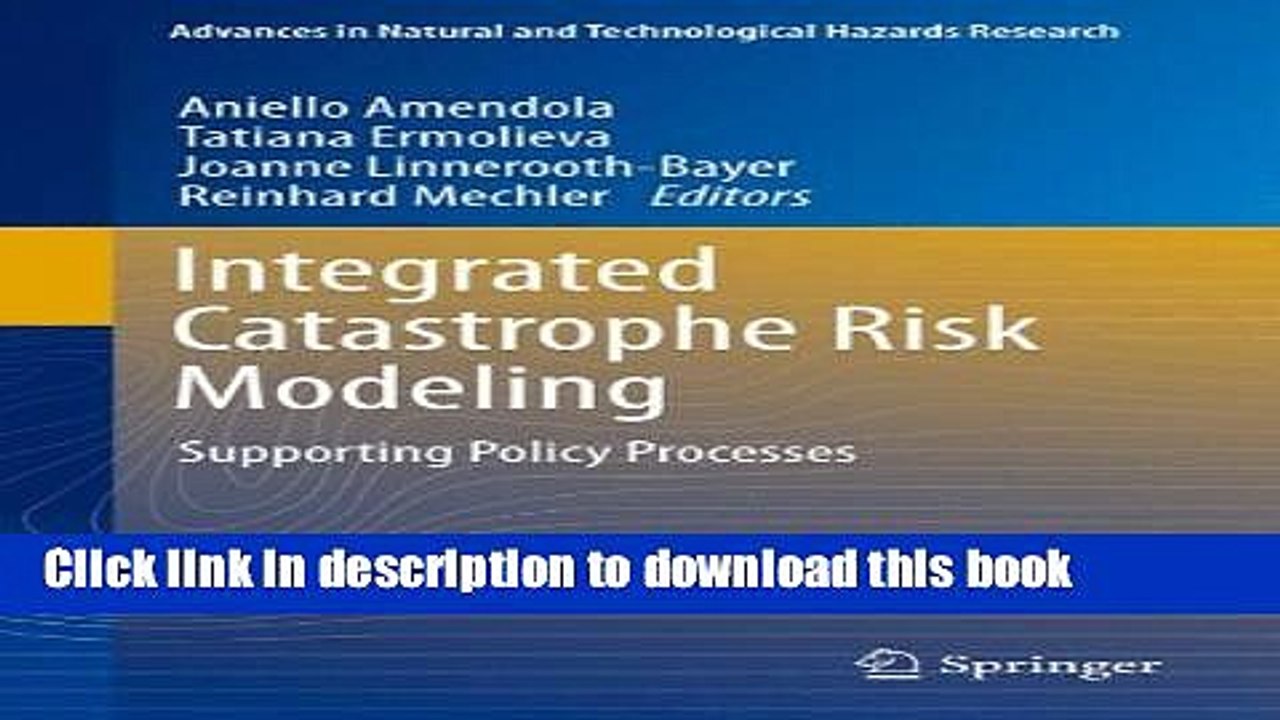Download Integrated Catastrophe Risk Modeling: Supporting Policy Processes (Advances in Natural