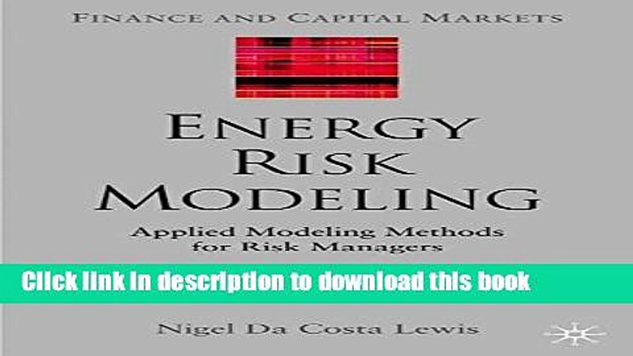 [PDF] Energy Risk Modeling: Applied Modeling Methods for Risk Managers (Finance and Capital