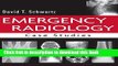 Download Emergency Radiology: Case Studies [Free Books]